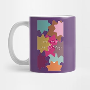 no rain no flowers Mug